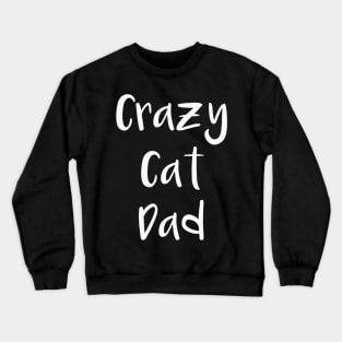 Crazy Cat Dad Crewneck Sweatshirt